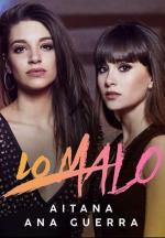 Aitana & Ana Guerra: Lo malo (Vídeo musical)